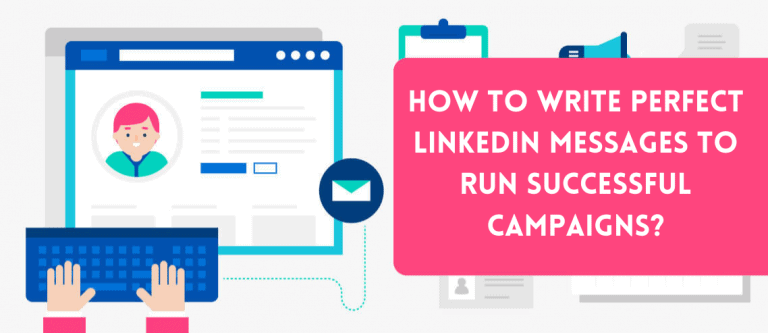 How to write perfect LinkedIn Messages to run successful campaigns ...