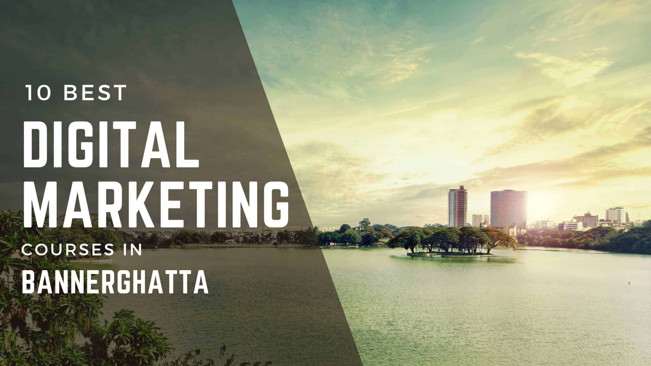 digital marketing courses in bannerghatta